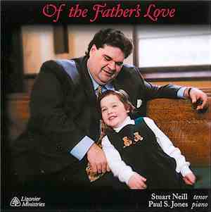 Stuart Neill | Paul S. Jones  - Of The Father’s Love