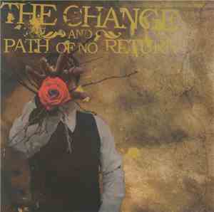The Change  / Path Of No Return - The Change And Path Of No Return