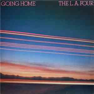The L.A. Four - Going Home