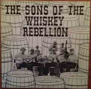 The Sons Of The Whiskey Rebellion - The Sons Of The Whiskey Rebellion