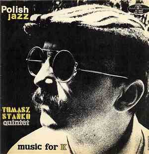 Tomasz Stańko Quintet - Music For K