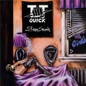TT Quick - Sloppy Seconds