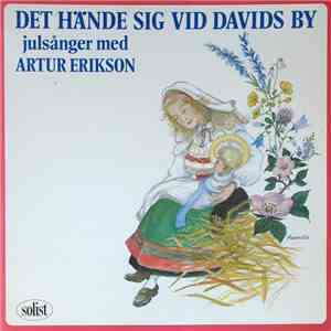 Artur Erikson - Det Hände Sig Vid Davids By - Julsånger Med Artur Erikson