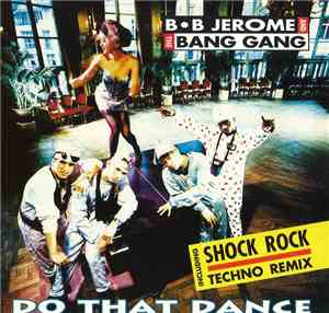 B•B Jerome And The Bang Gang - Do That Dance