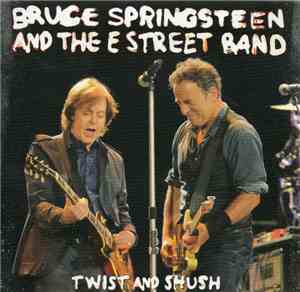 Bruce Springsteen And The E-Street Band - Twist And Shush