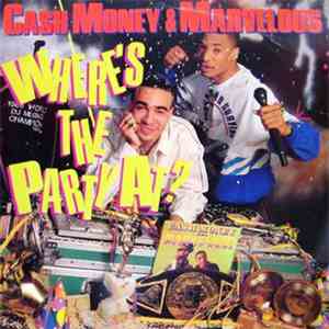 Cash Money & Marvelous - Where's The Party At?