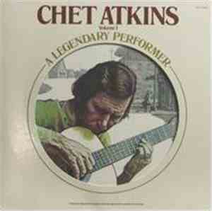Chet Atkins - A Legendary Performer Volume 1
