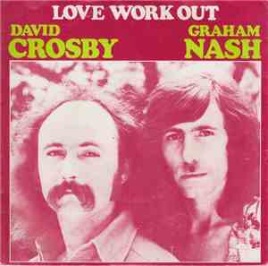 David Crosby / Graham Nash - Love Work Out (Short Version)