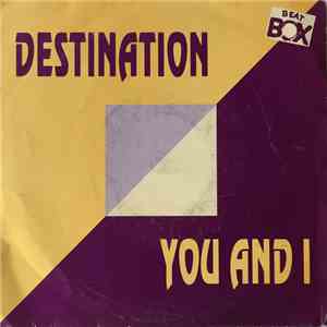 Destination  - You And I (Remix)