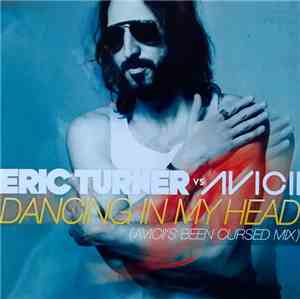 Eric Turner vs. Avicii - Dancing In My Head