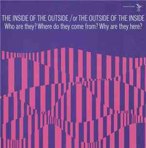 George Engler - The Inside Of The Outside / Or The Outside Of The Inside - Who Are They? Where Do They Come From? Why Are They Here?
