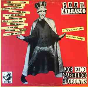 Joe 'King' Carrasco And The Crowns - Mil Gracias A Todos Nuestros Amigos