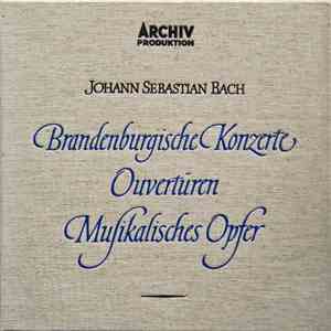 Johann Sebastian Bach - Brandenburgische Konzerte ∙ Ouvertüren ∙ Musikalisches Opfer