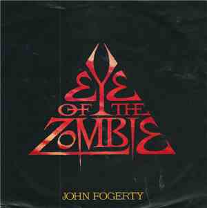 John Fogerty - Eye Of The Zombie