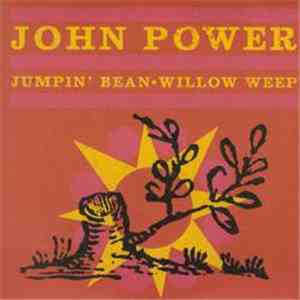 John Power - Jumpin' Bean / Willow Weep