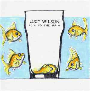 Lucy Wilson  - Full To The Brim