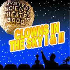 Mystery Science Theater 3000 - Clowns In The Sky I & II