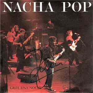 Nacha Pop - Grité Una Noche / Dejate Ver Ya