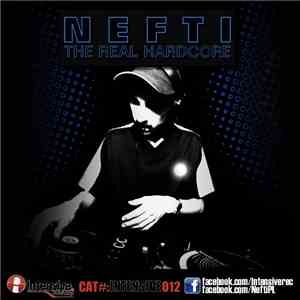 Nefti - The Real Hardcore