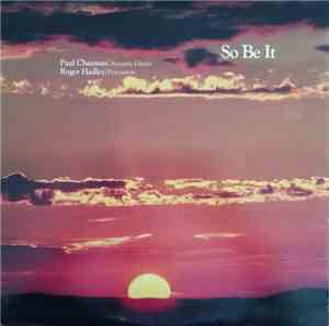 Paul Chasman, Roger Hadley - So Be It