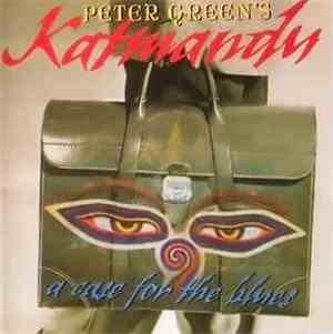 Peter Green's Katmandu - A Case For The Blues