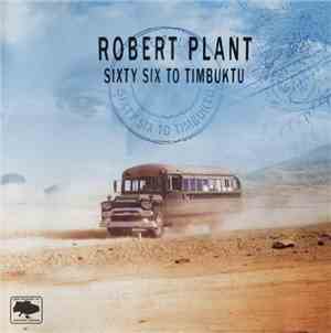 Robert Plant - Sixty Six To Timbuktu