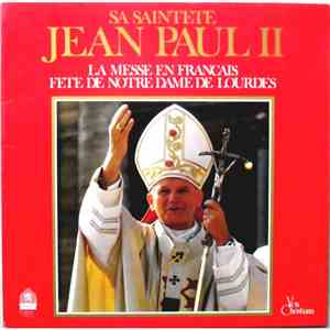 Sa Sainteté Jean Paul II - La Messe En Français - Fête De Notre Dame De Lourdes