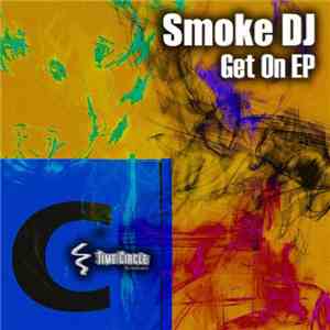 Smoke DJ - Get On EP