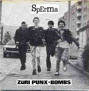 Sperma - Züri Punx / Bombs