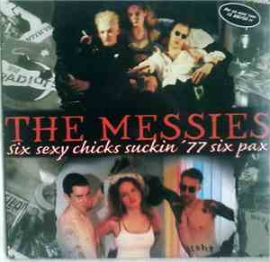 The Messies - Six Sexy Chicks Suckin' 77 Six Pax
