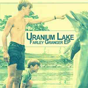 Uranium Lake - Farley Granger EP
