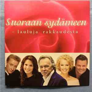 Various - Suoraan Sydämeen - Lauluja Rakkaudesta