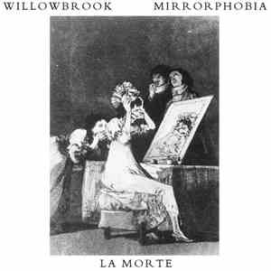 Willowbrook / Mirrorphobia - La Morte