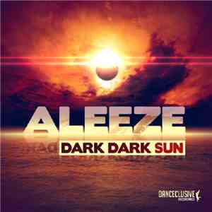 Aleeze - Dark Dark Sun