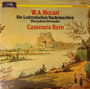 Camerata Bern, W. A. Mozart - Die Lodronischen Nachtmusiken - The Lodron Serenades