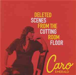 Caro Emerald - Deleted Scenes From The Cutting Room Floor