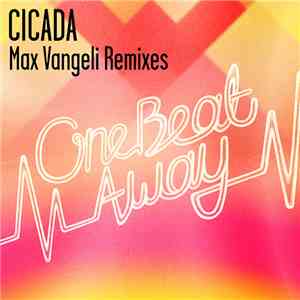 Cicada - One Beat Away (Max Vangeli Remixes)