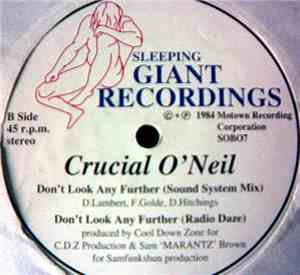 Crucial O'Neil - Dont Look Any Further