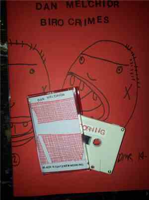 Dan Melchior - Black Night/New Morning (tape) & Biro Crimes (Zine)