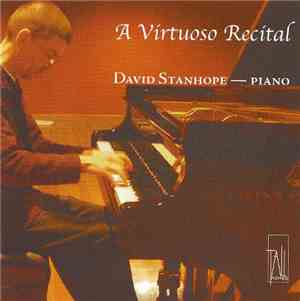 David Stanhope, Robert Schumann, Gabriel Fauré, Sergei Vasilyevich Rachmaninoff, Franz Liszt, Felix Mendelssohn-Bartholdy, Jean Sibelius - A Virtuoso Recital