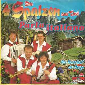 Die 4 Spatzen Aus Tirol - Parla Italiano / Die Botschaft Der Berge