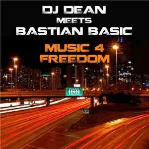 DJ Dean Meets Bastian Basic - Music 4 Freedom