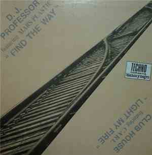 D.J. Professor featuring Mars Plastic / Club House featuring Carl - Find The Way / Light My Fire