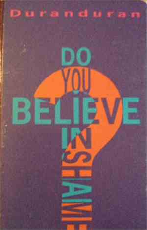 Duran Duran - Do You Believe In Shame?