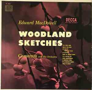 Edward MacDowell / Camarata And His Orchestra - Woodland Sketches