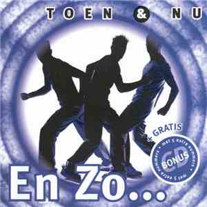 En Zo... - Toen & Nu