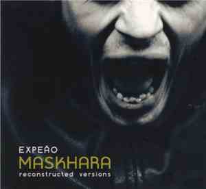 Expeão - Maskhara (Reconstructed Versions)