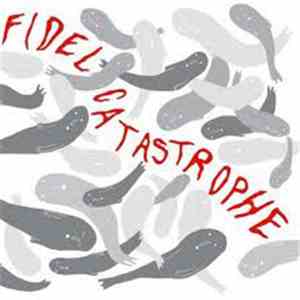 Fidel Catastrophe - And The Bleak Shall Inherit The Earth