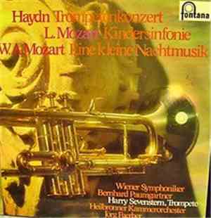 Haydn, L. Mozart, W. A. Mozart, Wiener Symphoniker, Bernhard Paumgartner, Harry Sevenstern, Heilbronner Kammerorchester, Jörg Faerber - Trompetenkonzert / Kindersinfonie / Eine Kleine Nachtmusik