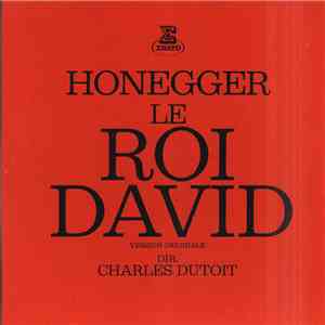 Honegger - Charles Dutoit - Le Roi David (Version Originale)